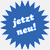 jetzt neu